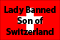 Lady Banned Son of Switzerland